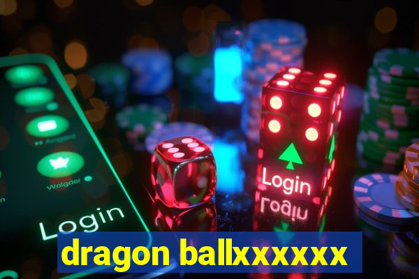 dragon ballxxxxxx